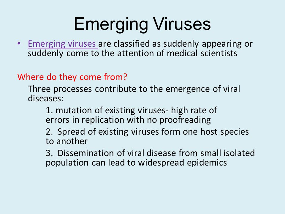 Emerging Viruses Emerging viruses are classified as suddenly appearing or suddenly come to the attention of medical scientists.