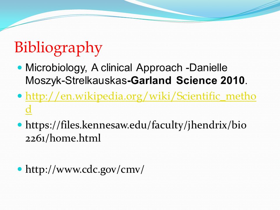 Bibliography Microbiology, A clinical Approach -Danielle Moszyk-Strelkauskas-Garland Science