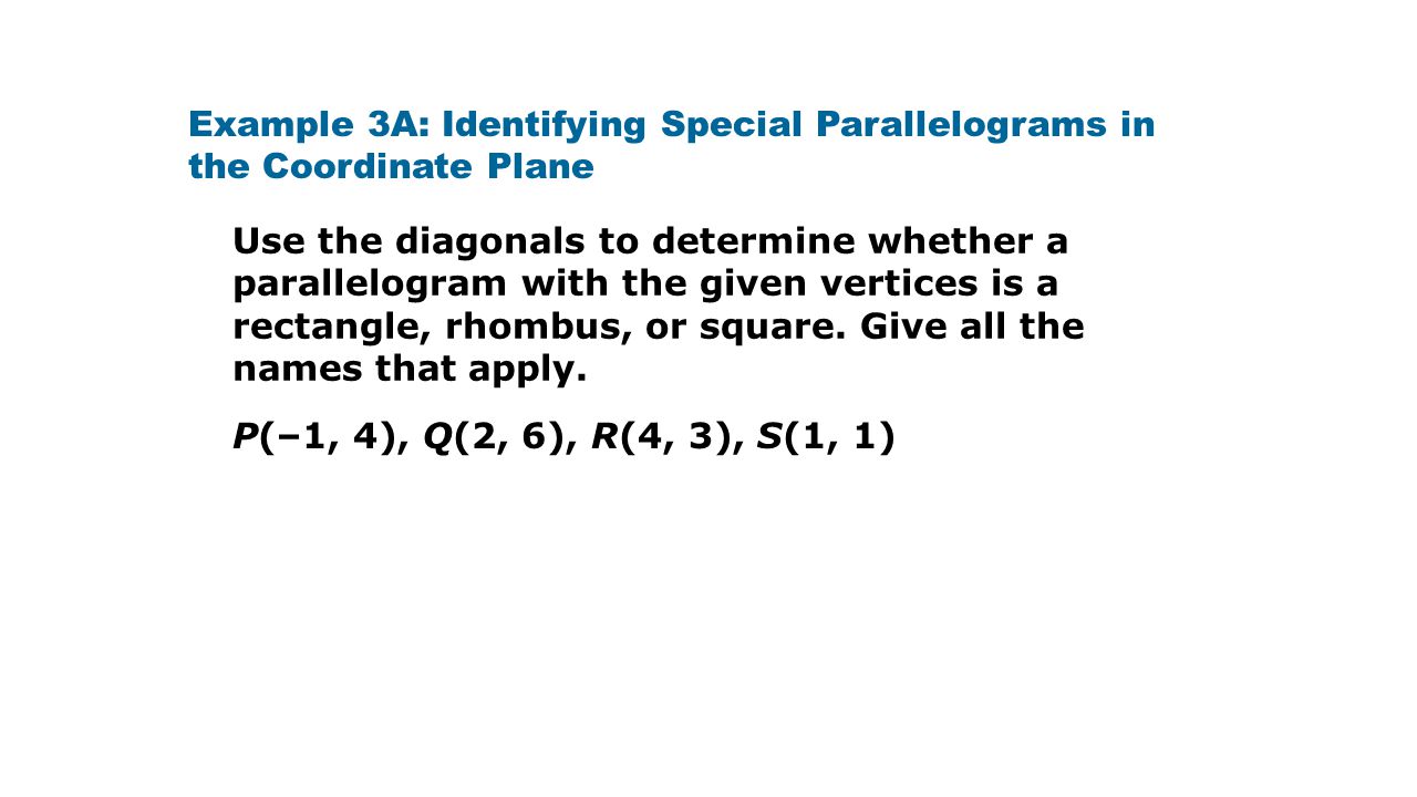 Example 3A: Identifying Special Parallelograms in the Coordinate Plane