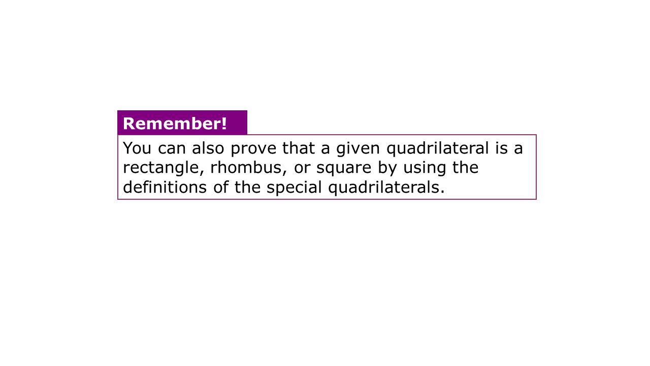 You can also prove that a given quadrilateral is a