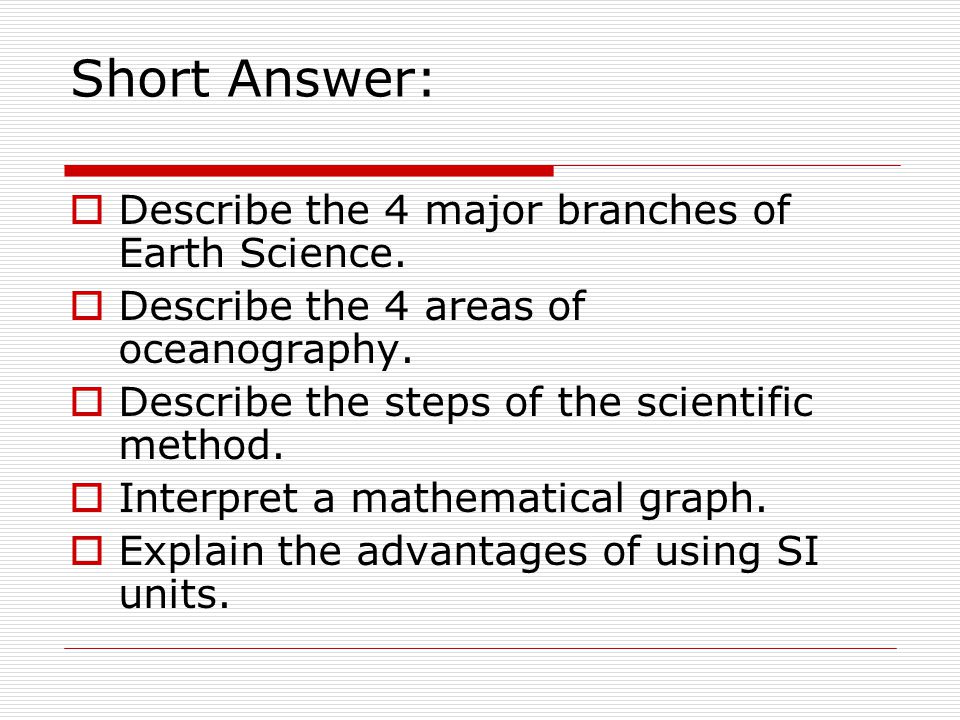 Short Answer: Describe the 4 major branches of Earth Science.
