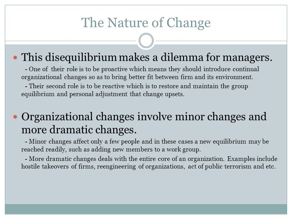 The Nature of Change This disequilibrium makes a dilemma for managers.