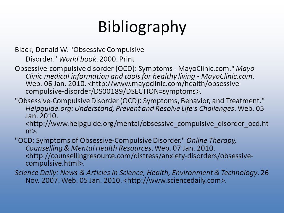 Bibliography Black, Donald W. Obsessive Compulsive.