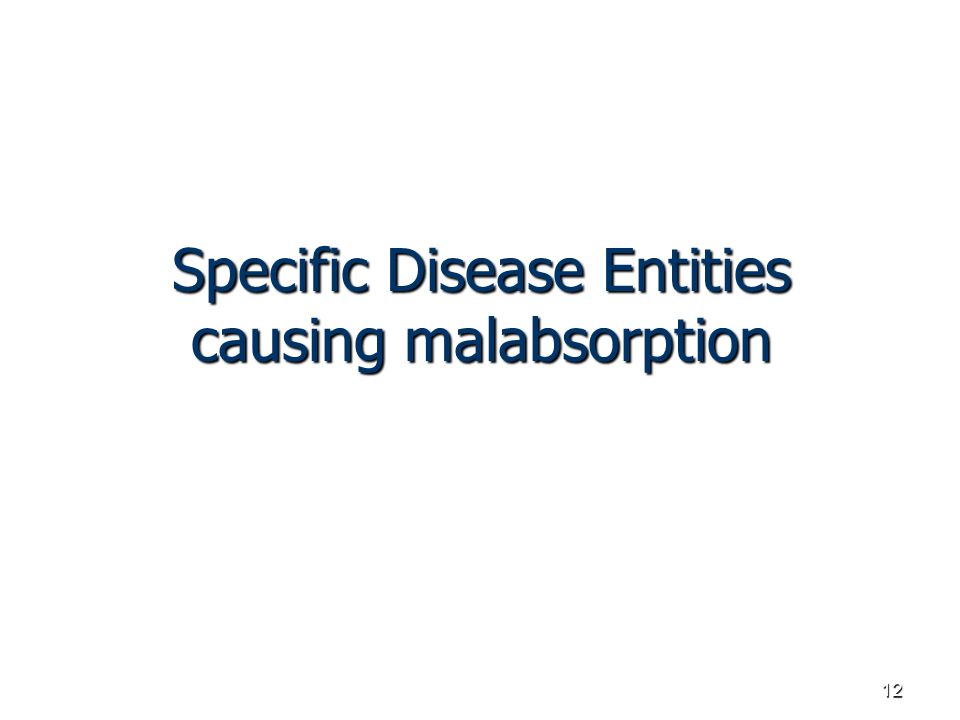 Specific Disease Entities causing malabsorption