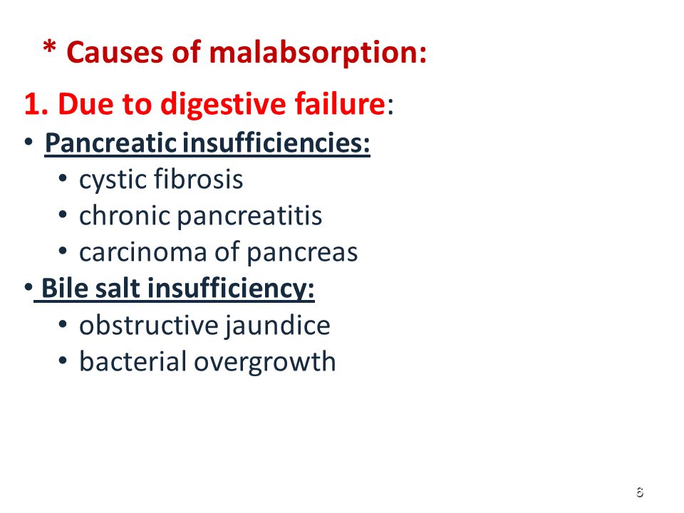 * Causes of malabsorption: