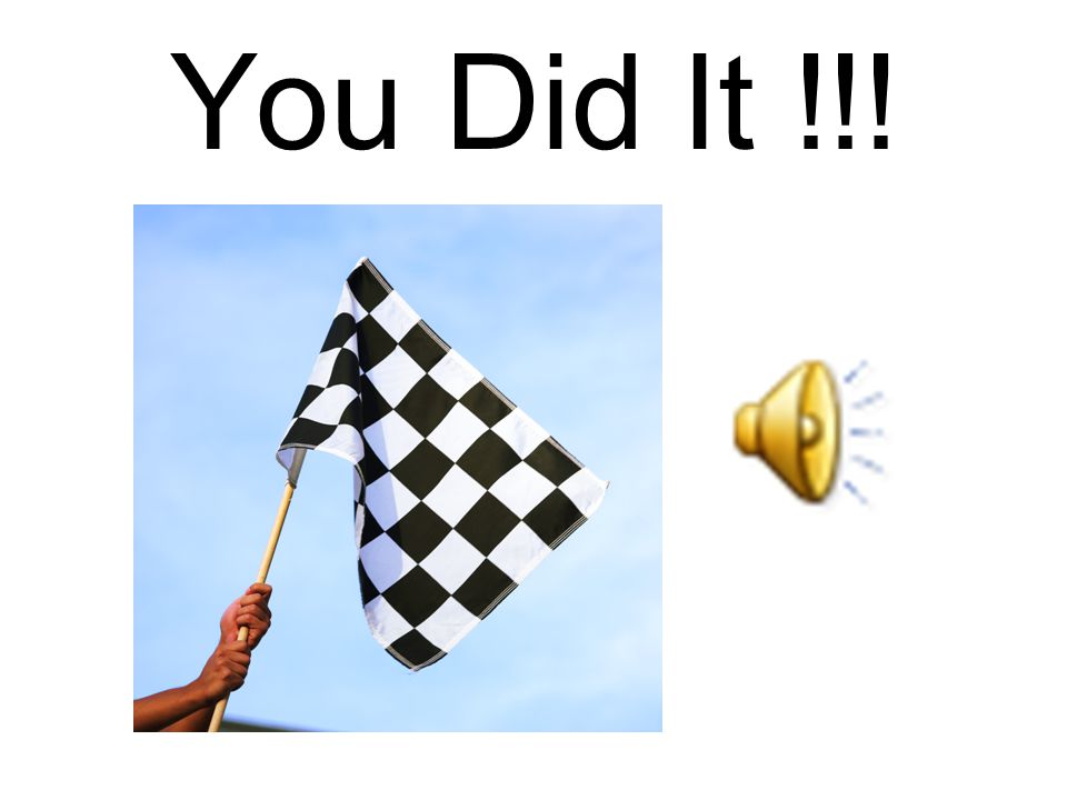 You Did It !!!
