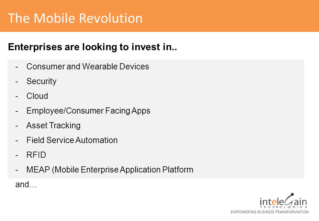 The Mobile Revolution Enterprises are looking to invest in..