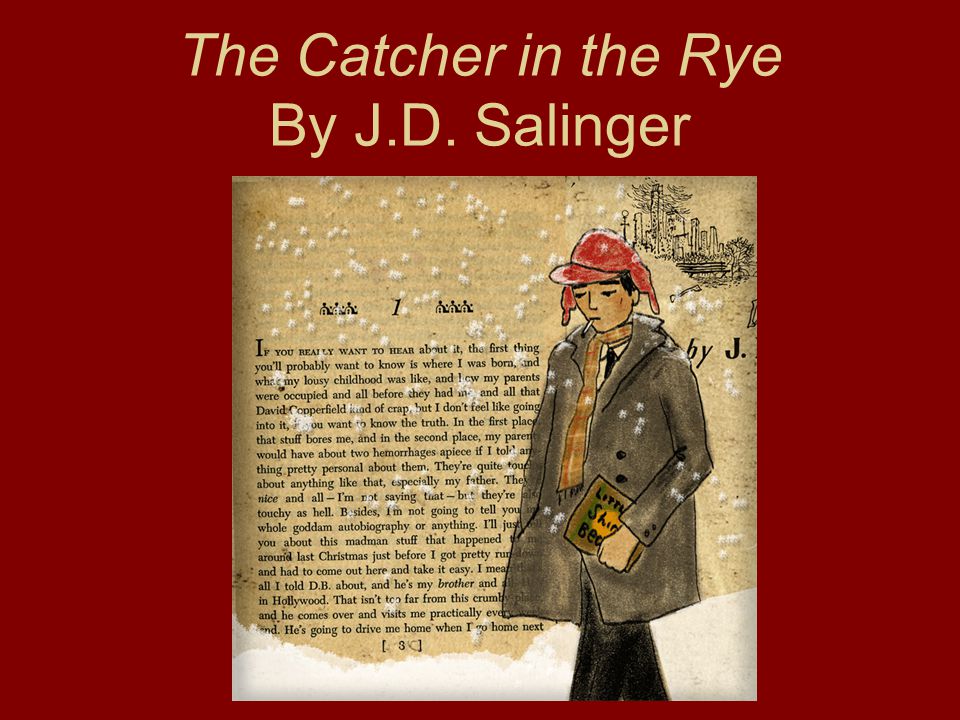 The Catcher in the Rye By J.D. Salinger