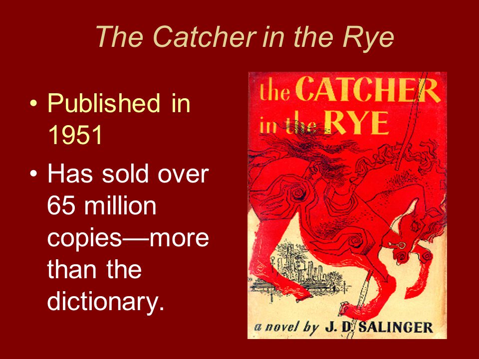The Catcher in the Rye Published in 1951