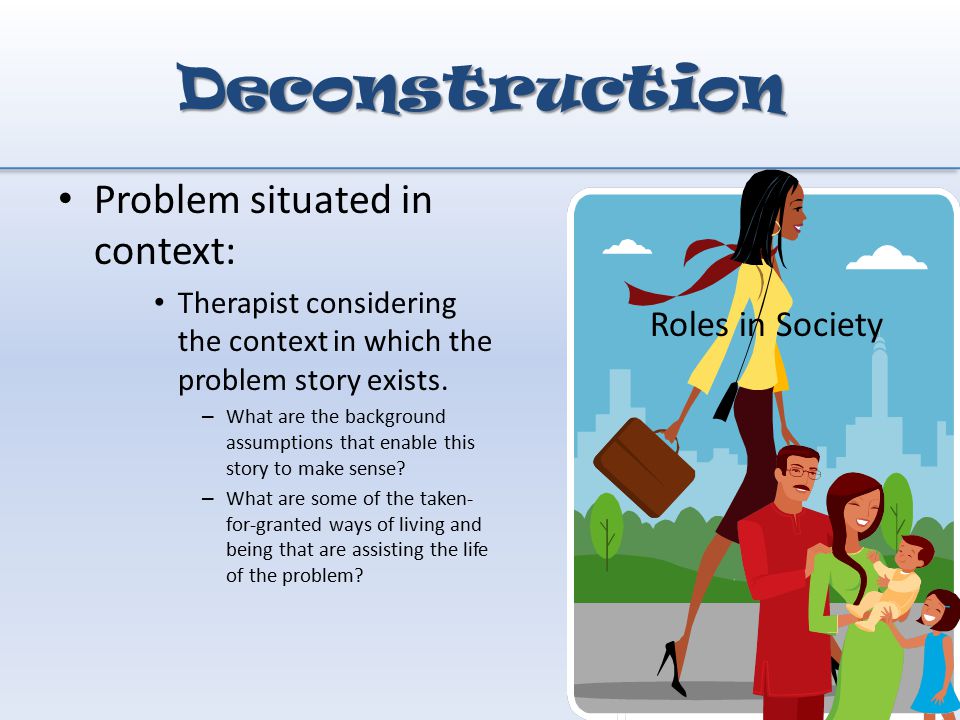Deconstruction Problem situated in context: Roles in Society