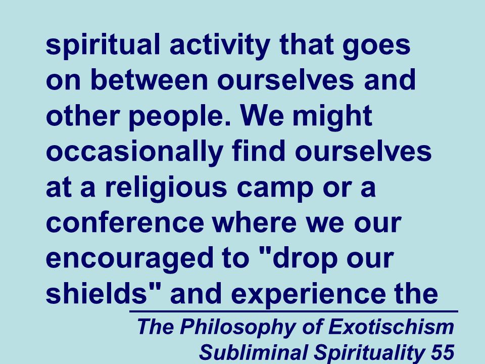 spiritual activity that goes on between ourselves and other people