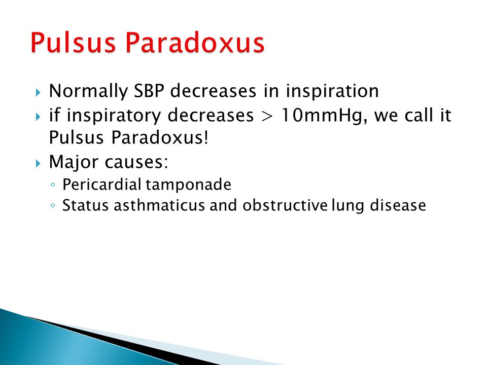 Pulsus Paradoxus Normally SBP decreases in inspiration