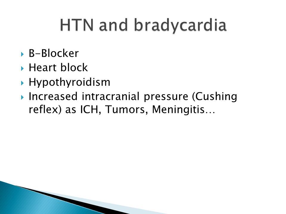 HTN and bradycardia B-Blocker Heart block Hypothyroidism