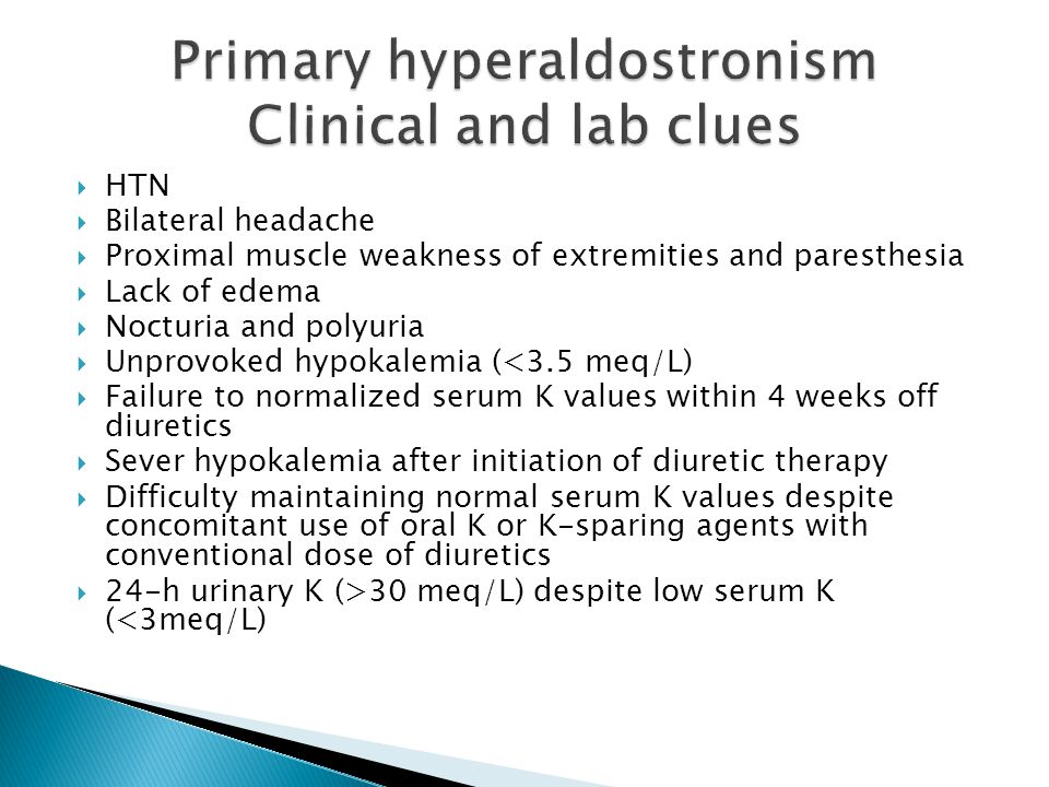 Primary hyperaldostronism Clinical and lab clues