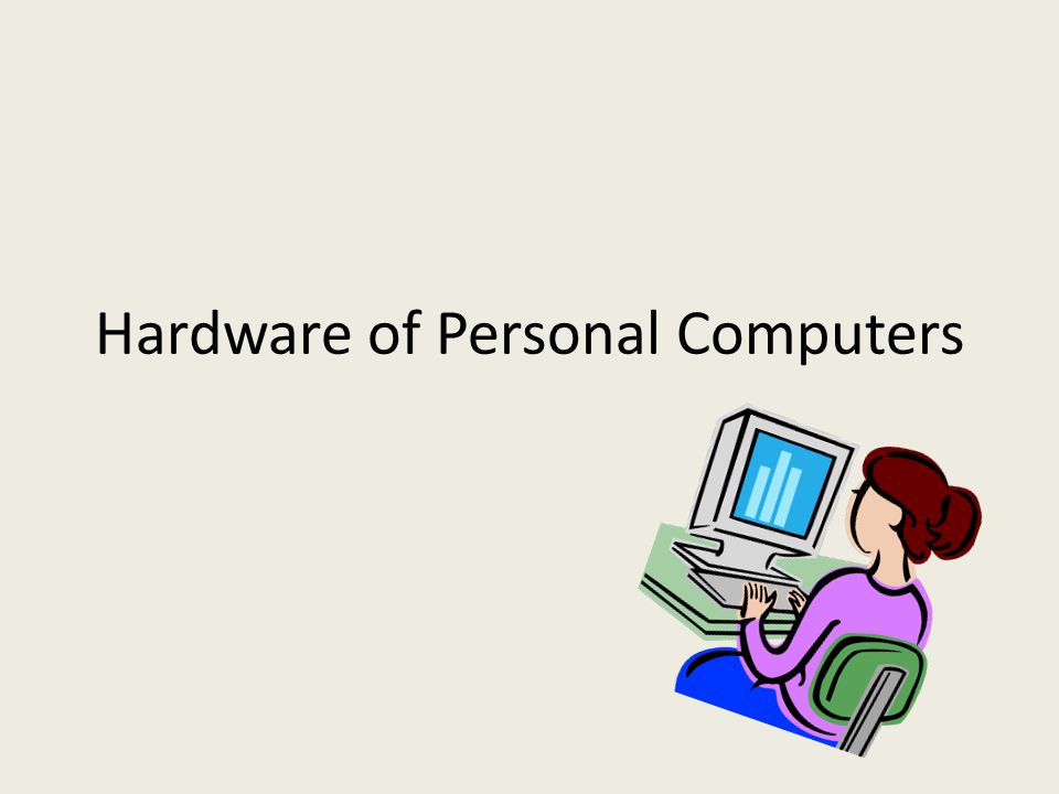 Hardware of Personal Computers