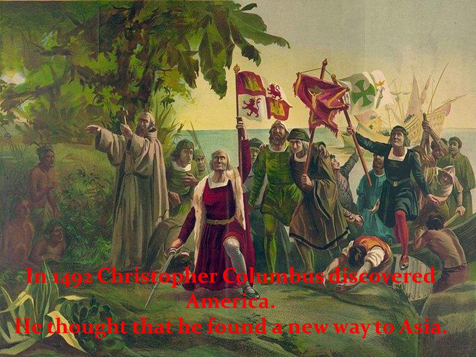 In 1492 Christopher Columbus discovered America.