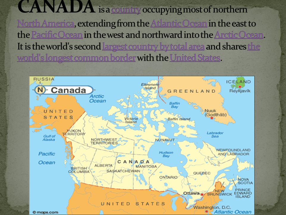CANADA is a country occupying most of northern North America, extending from the Atlantic Ocean in the east to the Pacific Ocean in the west and northward into the Arctic Ocean.