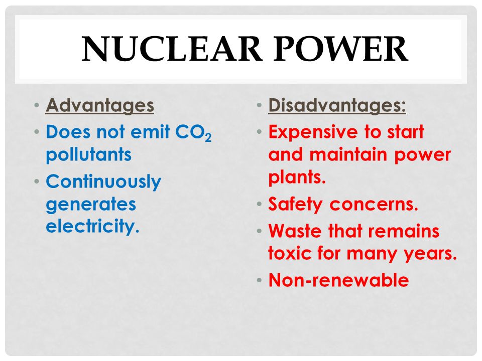 Nuclear power Advantages Does not emit CO2 pollutants