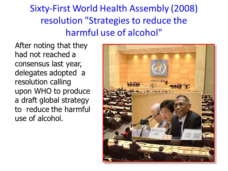 Sixty-First World Health Assembly (2008) resolution Strategies to reduce the harmful use of alcohol