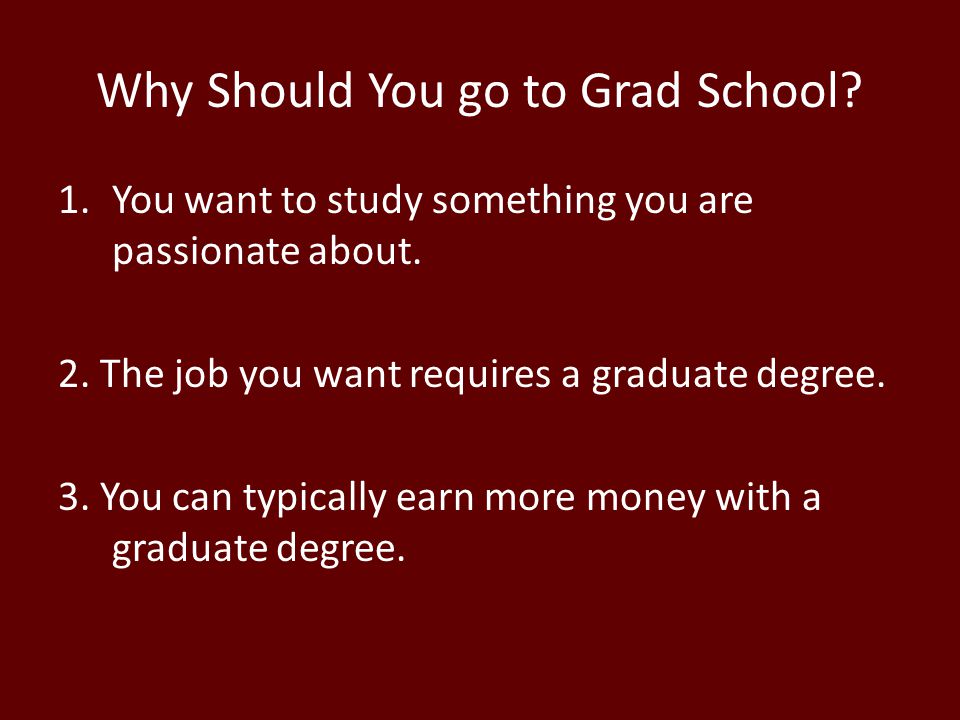 Why Should You go to Grad School