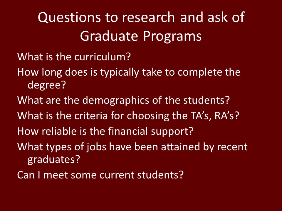 Questions to research and ask of Graduate Programs