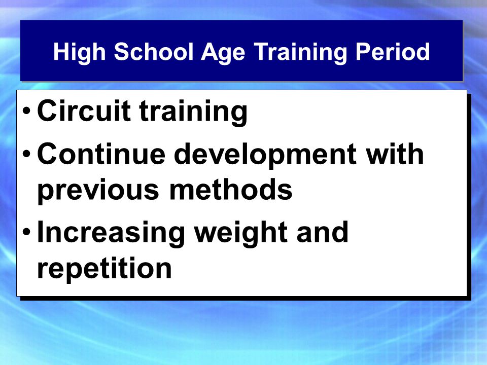 High School Age Training Period