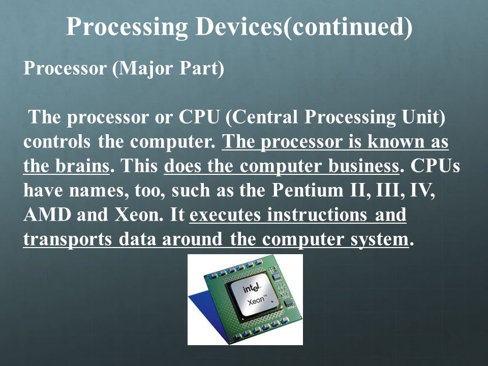 Processing Devices(continued)