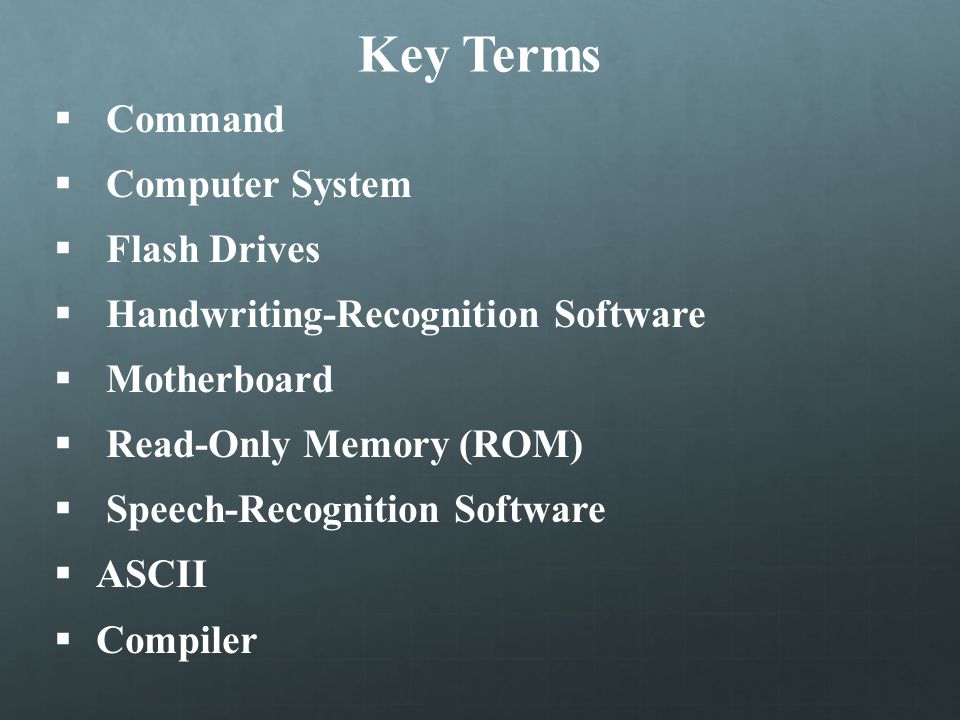 Key Terms Command Computer System Flash Drives