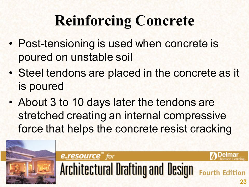 Reinforcing Concrete Post-tensioning is used when concrete is poured on unstable soil. Steel tendons are placed in the concrete as it is poured.