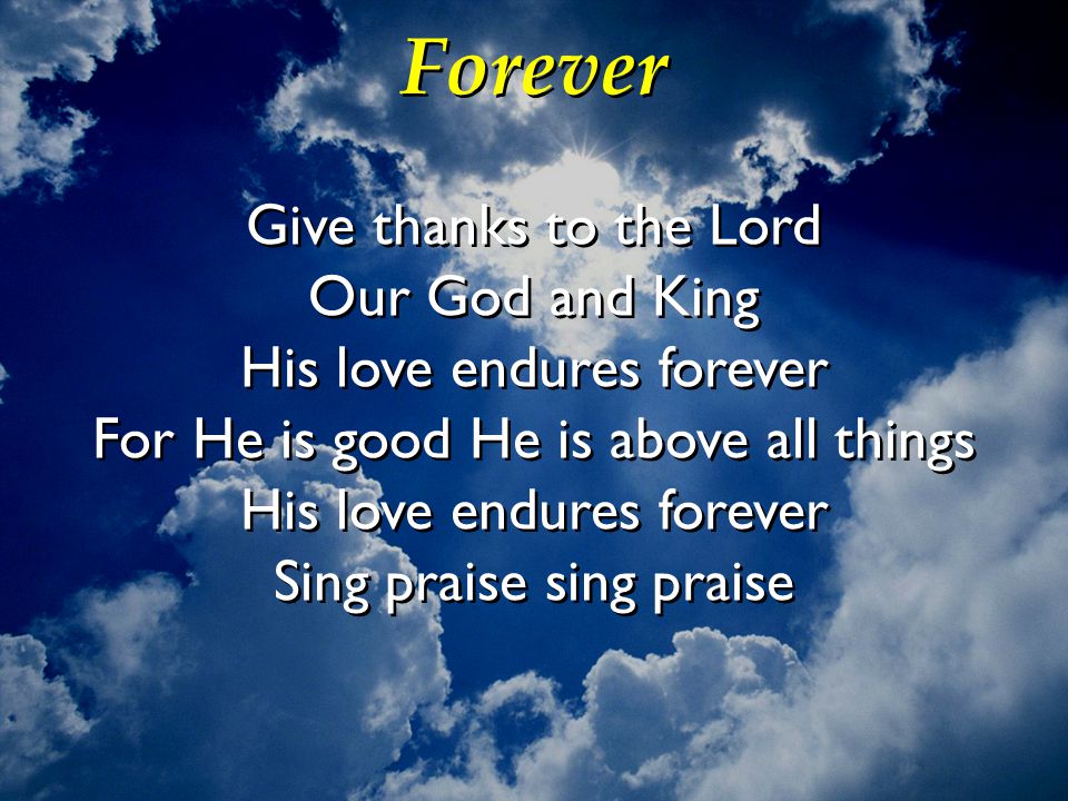 Forever Give thanks to the Lord