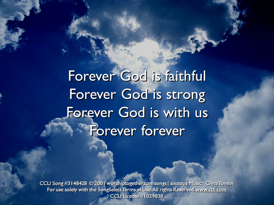 Forever God is faithful Forever God is strong Forever God is with us Forever forever