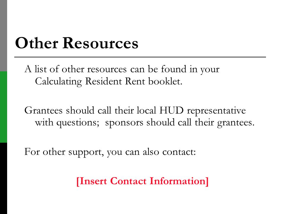 Other Resources A list of other resources can be found in your Calculating Resident Rent booklet.