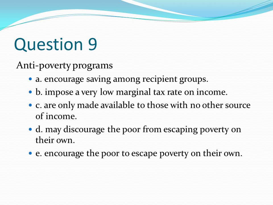 Question 9 Anti-poverty programs