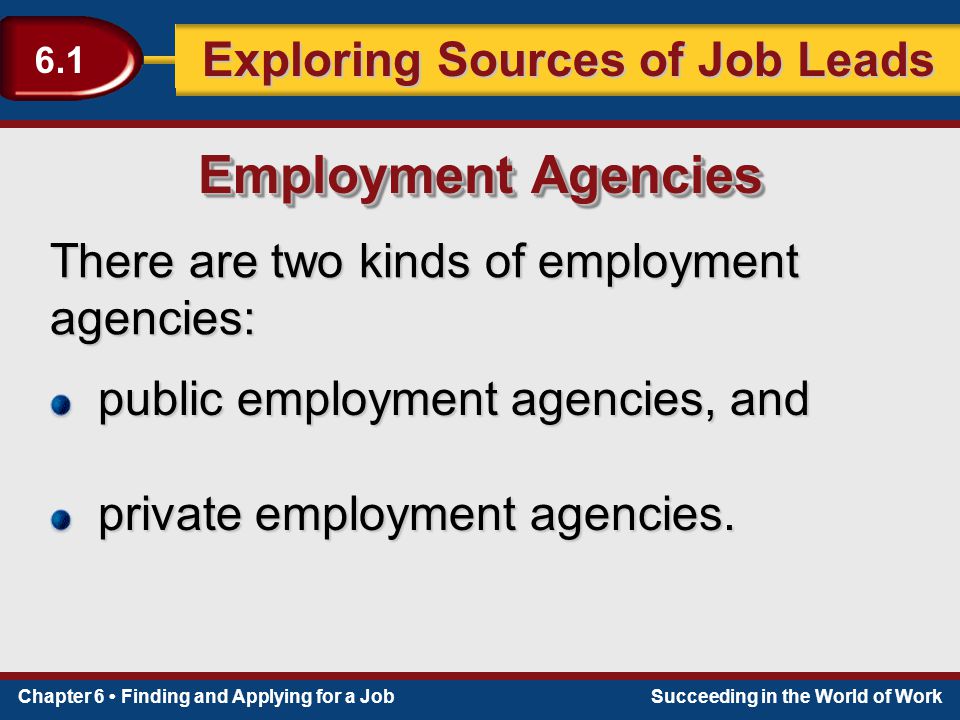 Employment Agencies There are two kinds of employment agencies: