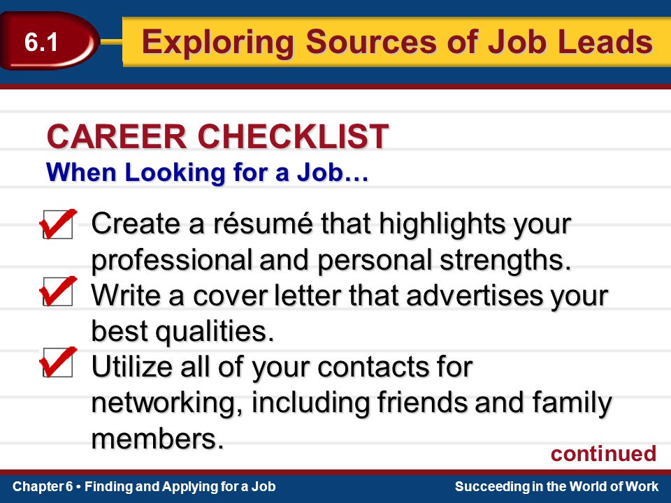 CAREER CHECKLIST When Looking for a Job… Create a résumé that highlights your professional and personal strengths.