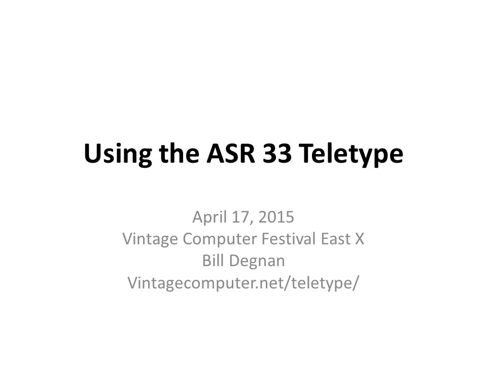 Using the ASR 33 Teletype April 17, 2015