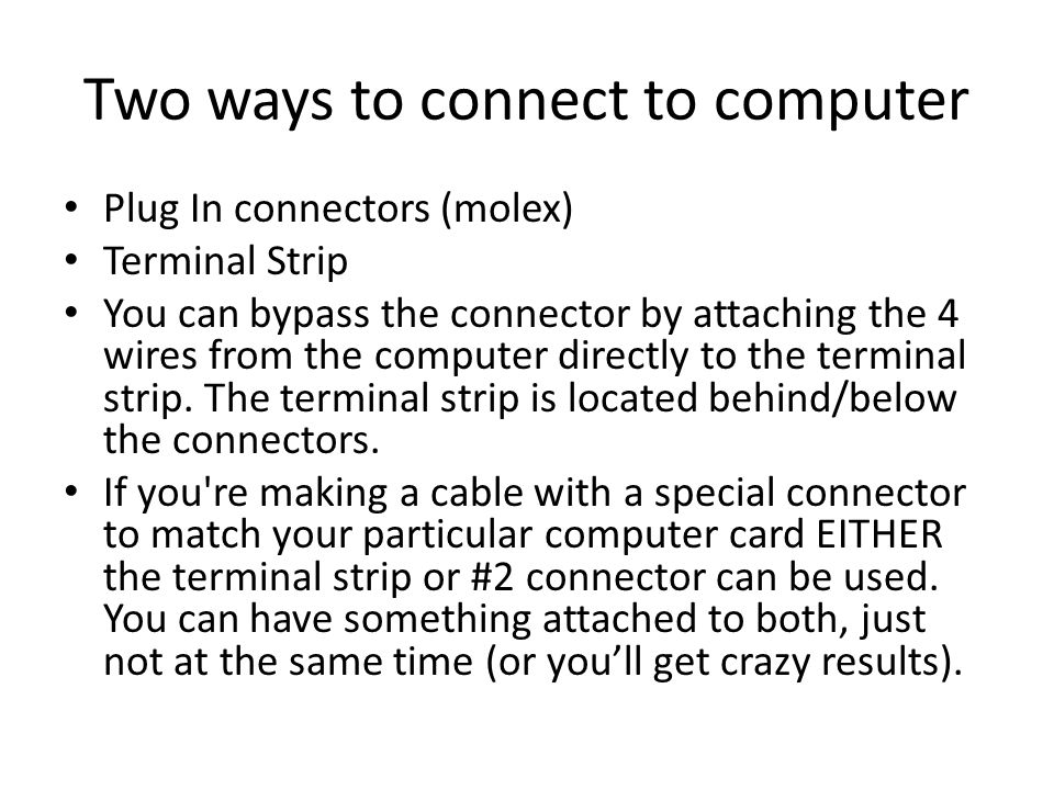 Two ways to connect to computer