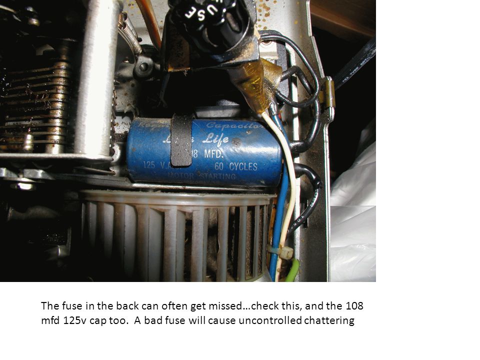 The fuse in the back can often get missed…check this, and the 108 mfd 125v cap too.