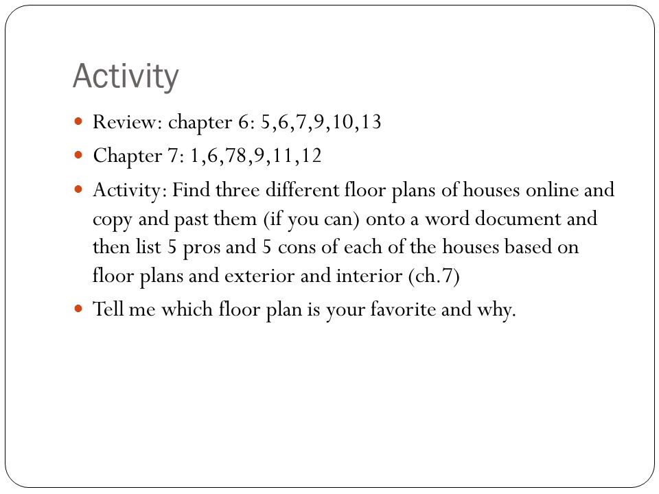 Activity Review: chapter 6: 5,6,7,9,10,13 Chapter 7: 1,6,78,9,11,12