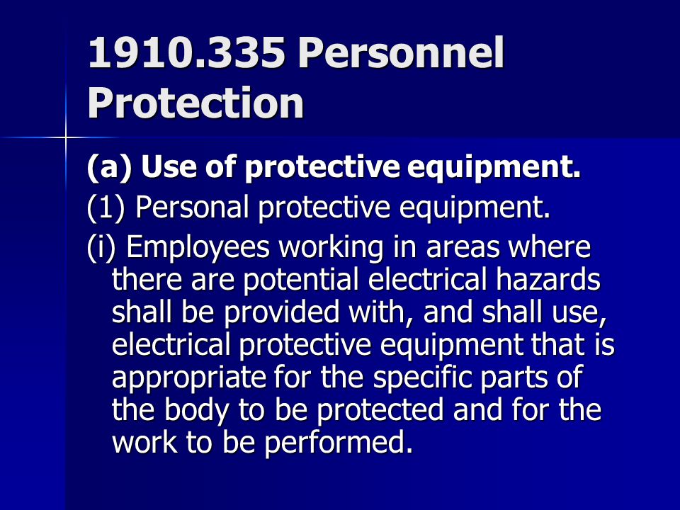 Personnel Protection (a) Use of protective equipment.