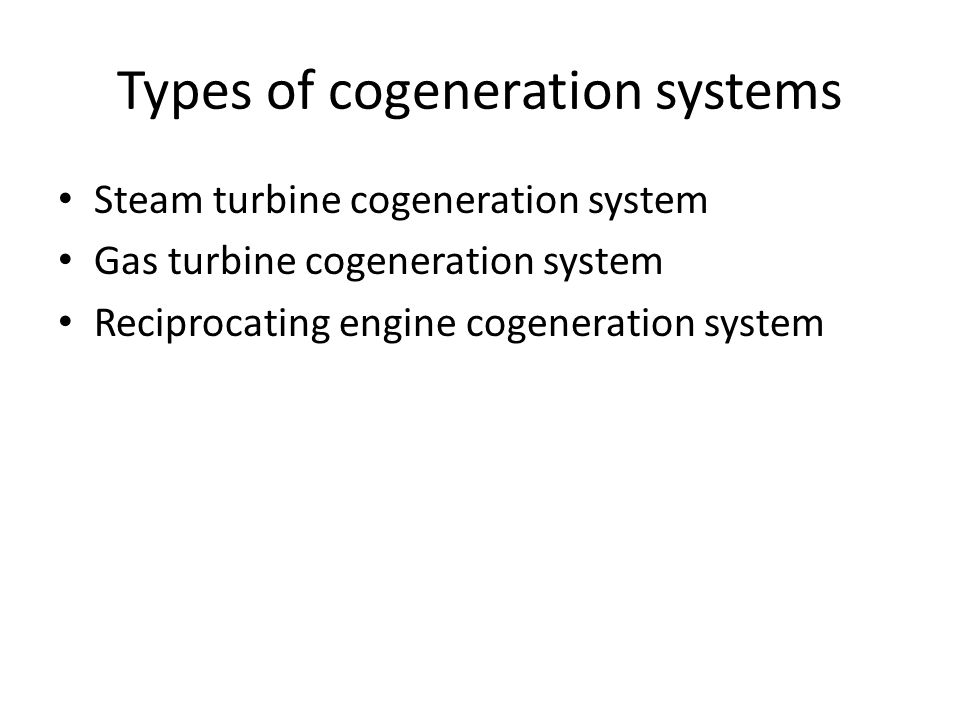 Types of cogeneration systems