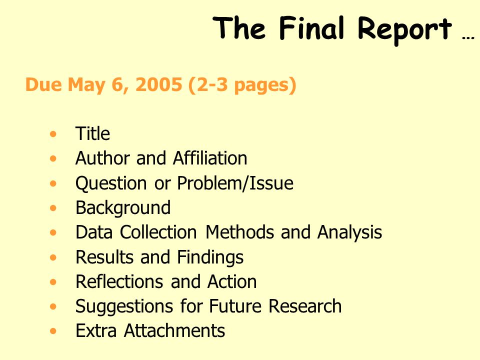 The Final Report … Due May 6, 2005 (2-3 pages) Title