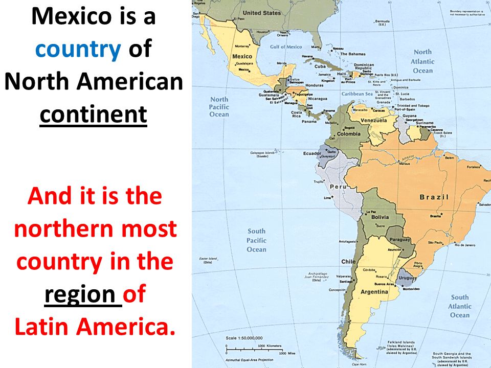 Mexico is a country of North American continent