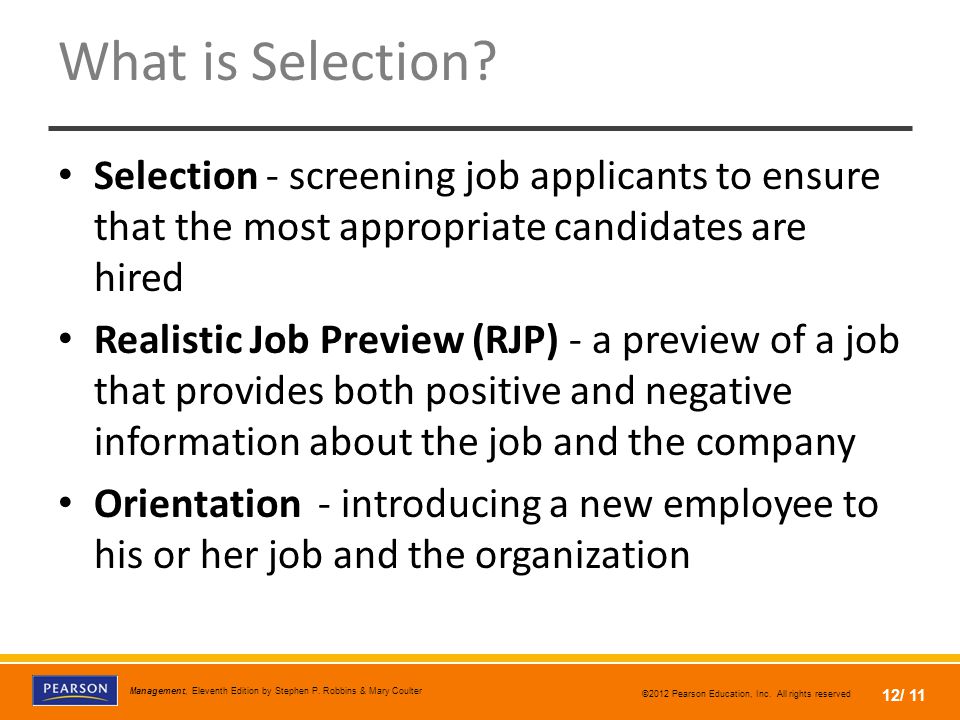 What is Selection Selection - screening job applicants to ensure that the most appropriate candidates are hired.