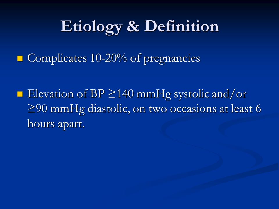 Etiology & Definition Complicates 10-20% of pregnancies