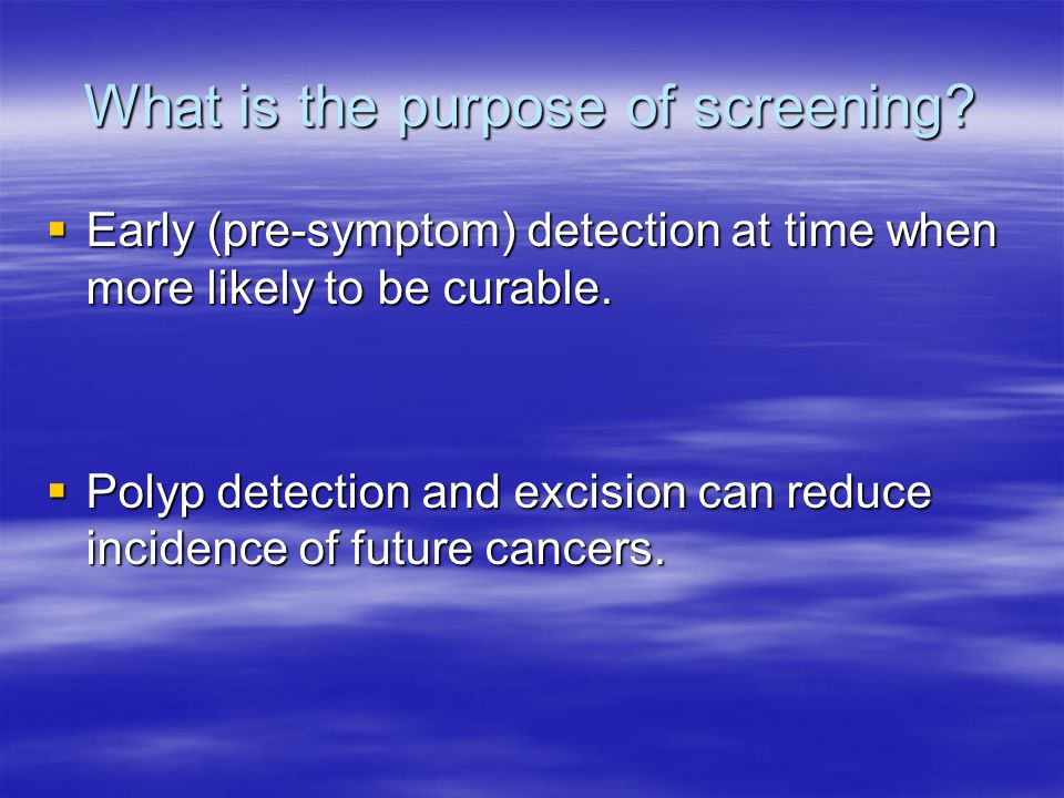 What is the purpose of screening
