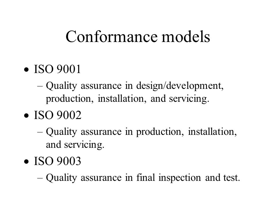 Conformance models ISO 9001 ISO 9002 ISO 9003