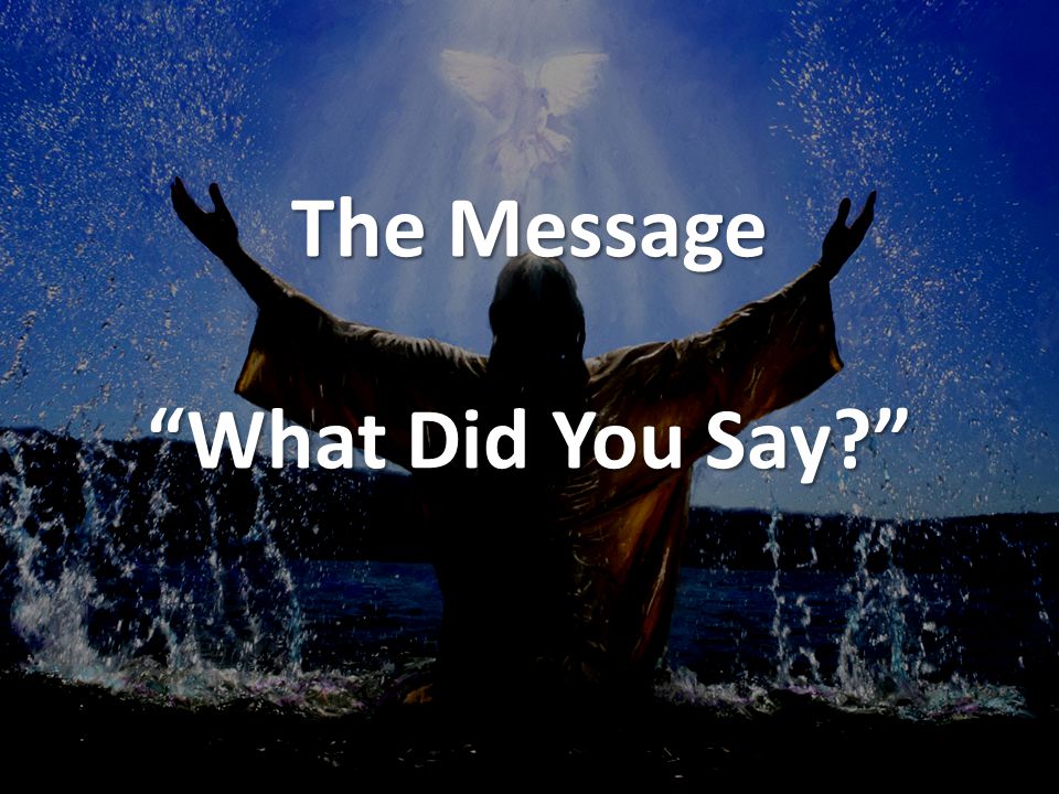 The Message What Did You Say