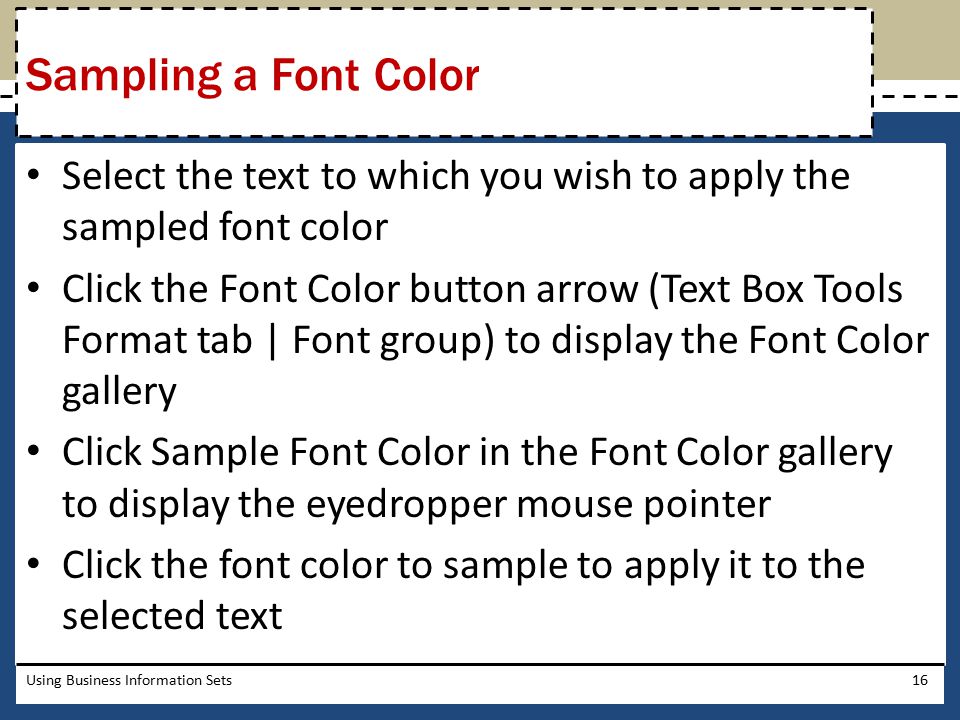 Sampling a Font Color Select the text to which you wish to apply the sampled font color.