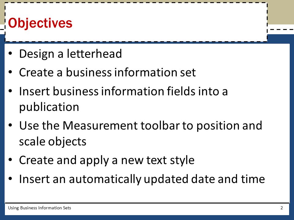 Objectives Design a letterhead Create a business information set